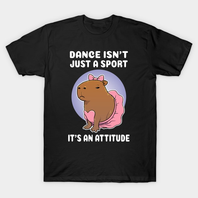 Dance isn't just a sport it's an attitude Capybara Ballerina Costume T-Shirt by capydays